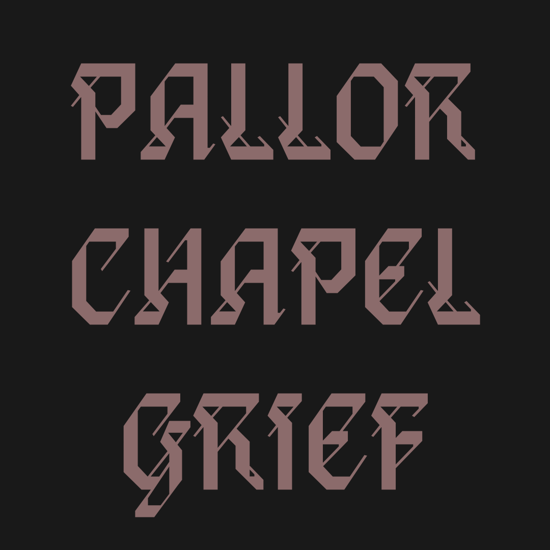 pallor chapel grief
