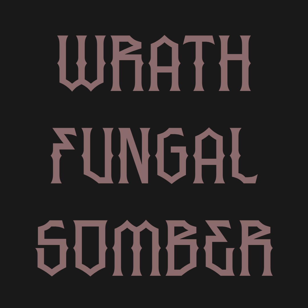 wrath fungal somber