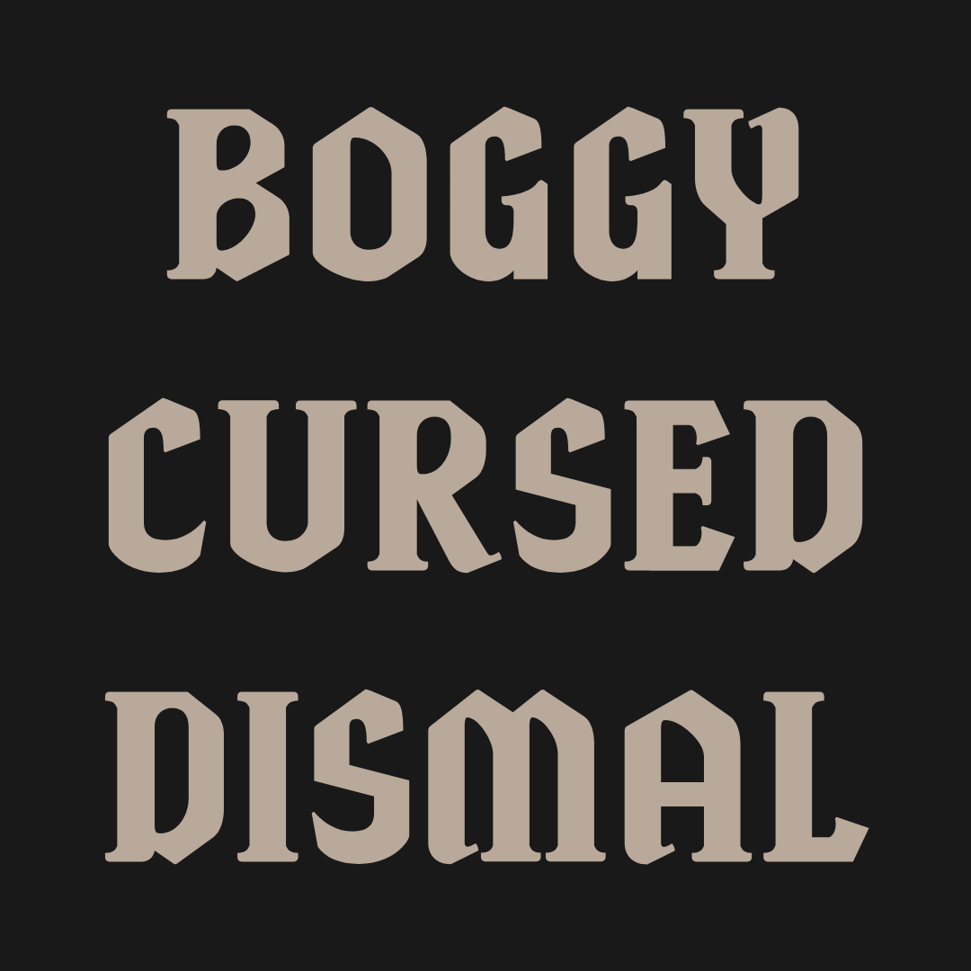 boggy cursed dismal