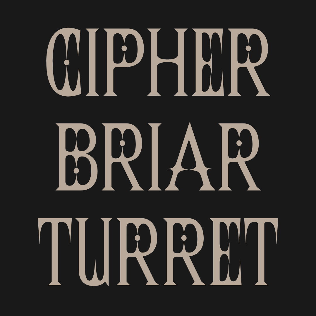 cipher briar turret