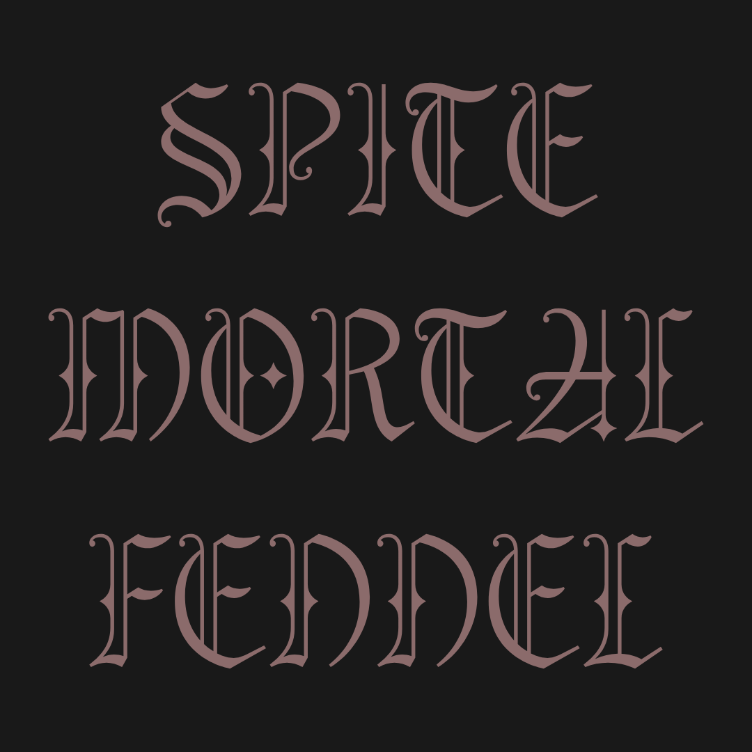 spite mortal fennel