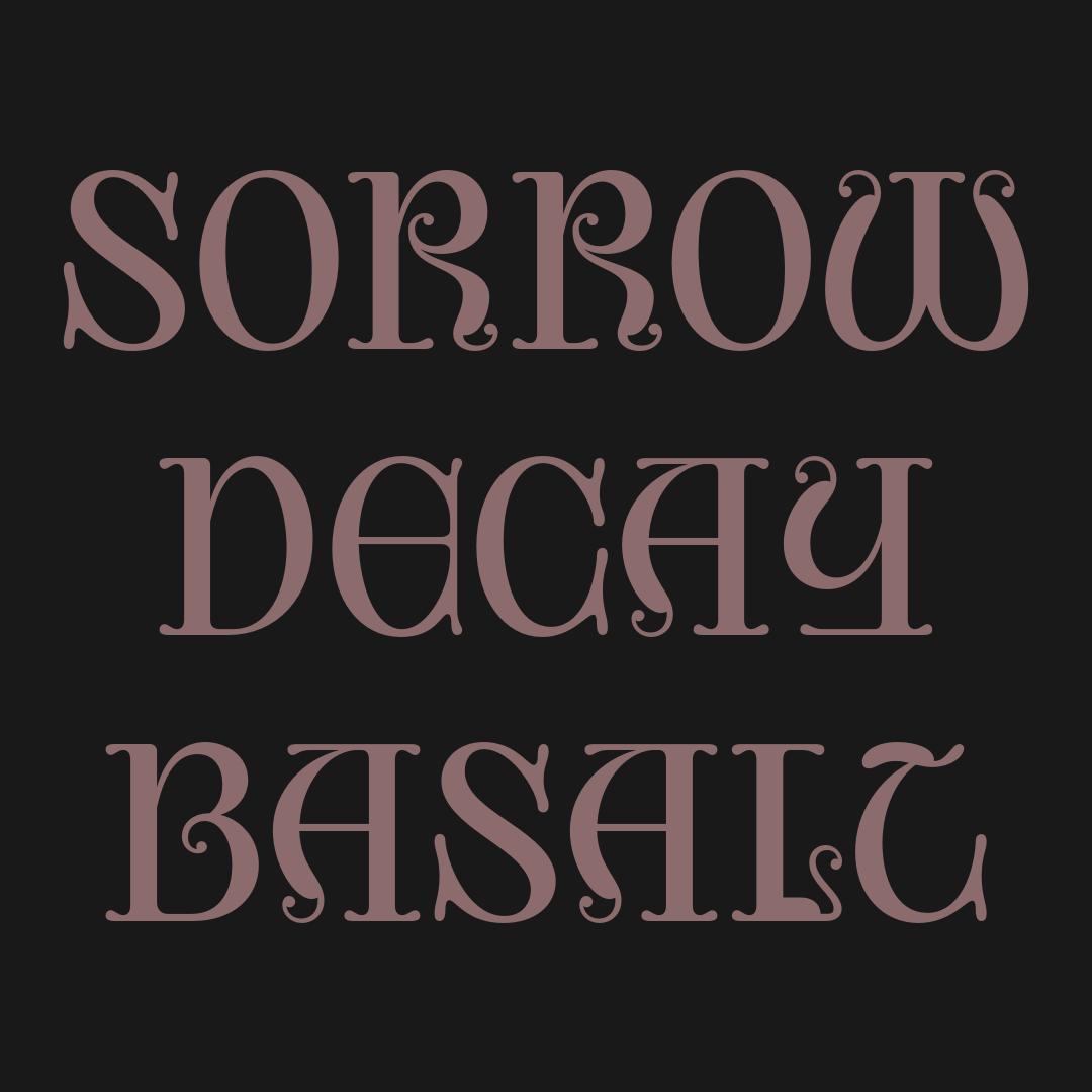sorrow decay basalt